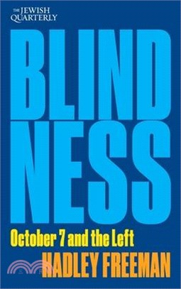 Blindness: October 7 and the Left: Jewish Quarterly 256