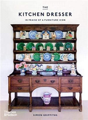 The Kitchen Dresser：In Praise of a Furniture Icon