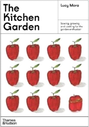 The Kitchen Garden：Sowing, growing and cooking for the garden enthusiast