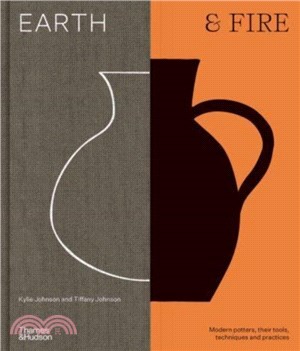 Earth & Fire：Modern potters, their tools, techniques and practices