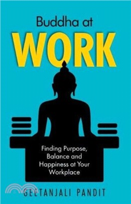 Buddha at Work：Finding Purpose, Balance and Happiness