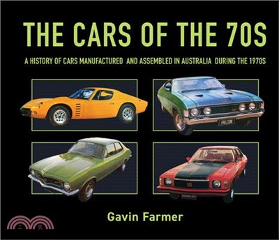 The Cars of the 70s: A History of Cars Manufactured and Assembled in Australia During the 1970s