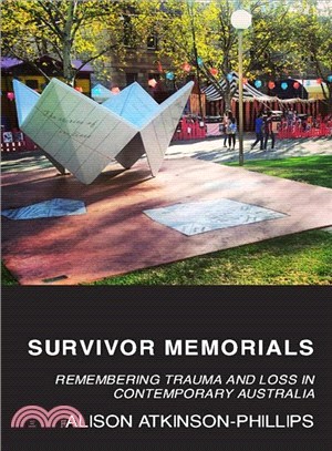 Survivor Memorials ― Remembering Trauma and Loss in Contemporary Australia