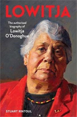 Lowitja: The Authorised Biography of Lowitja O'Donoghue