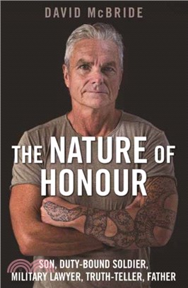 The Nature of Honour：Son, Duty-bound Soldier, Military Lawyer, Truth-teller, Father