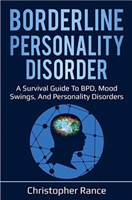 Borderline Personality Disorder：A survival guide to BPD, mood swings, and personality disorders