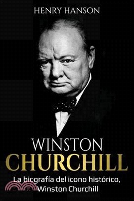 Winston Churchill: La biografía del icono histórico, Winston Churchill