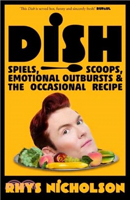 Dish：Spiels, Scoops, Emotional Outbursts and the Occasional Recipe.