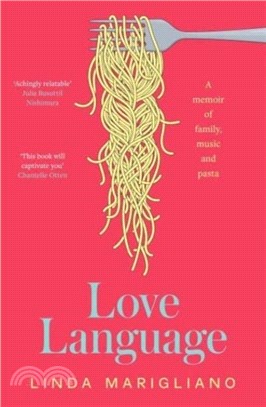 Love Language：A memoir of family, music and pasta