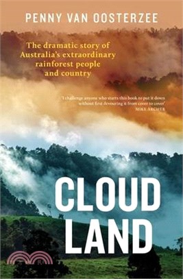 Cloud Land: The Dramatic Story of Australia's Extraordinary Rainforest People and Country