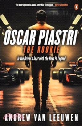 Oscar Piastri: The Rookie：In The Driver's Seat with the Next F1 Legend