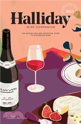 Halliday Wine Companion 2025：The Bestselling and Definitive Guide to Australian Wine