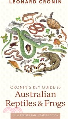 Cronin's Key Guide to Australian Reptiles and Frogs: Fully Revised Edition