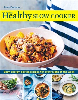 The Healthy Slow Cooker：Easy, energy-saving recipes for every night of the week