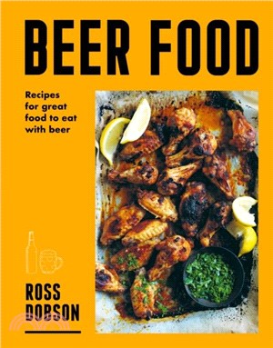 Beer Food：Recipes for great food to eat with beer