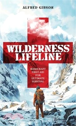 Wilderness Lifeline: Bushcraft First Aid for Ultimate Survival