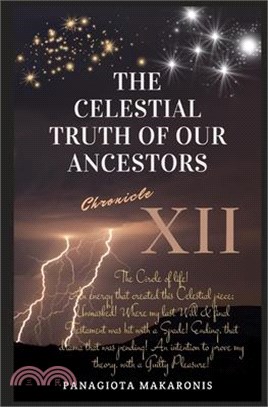 The Celestial Truth of our Ancestors: Chronicle XII