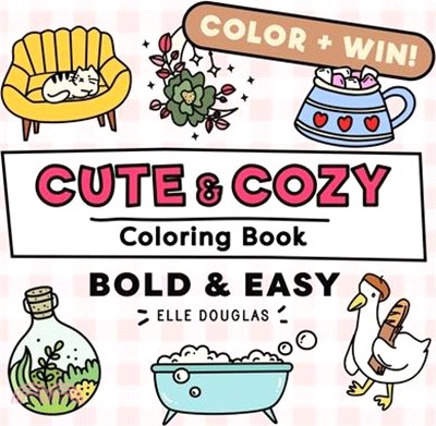 Cute and Cozy Coloring Book - Bold and Easy: Simple Stress Relief for Adults, Teens & Kids. Super Cute Animals, Lots of Plants & Hygge Coziness!