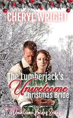 The Lumberjack's Unwelcome Christmas Bride