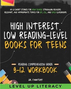 High-Interest, Low-Reading-Level Books for Teens: Hi-Lo Short Stories for High School Struggling Readers Relevant, Age-Appropriate Topics for IEP, ESL