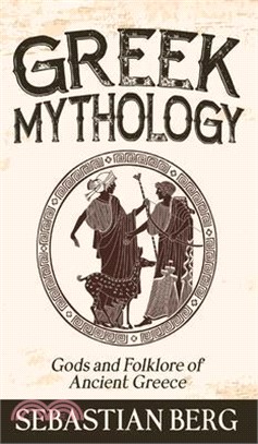 Greek Mythology: Gods and Folklore of Ancient Greece