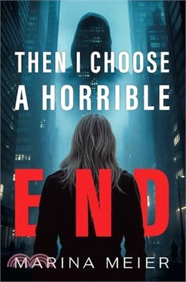 Then I Choose a Horrible End