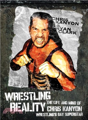 Wrestling Reality ─ The Life and Mind of Chris Kanyon, Wrestling's Gay Superstar