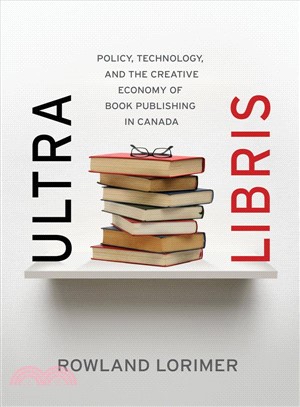 Ultra Libris ─ Policy, Technology, and the Creative Economy of Book Publishing in Canada