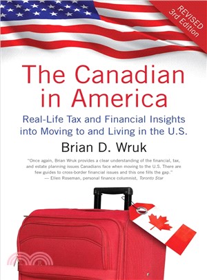 The Canadian in America ─ Real-life Tax and Financial Insights into Moving to and Living in the U.s.