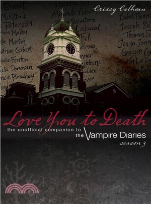 Love You to Death, Season 3 ─ The Unofficial Companion to the Vampire Diaries