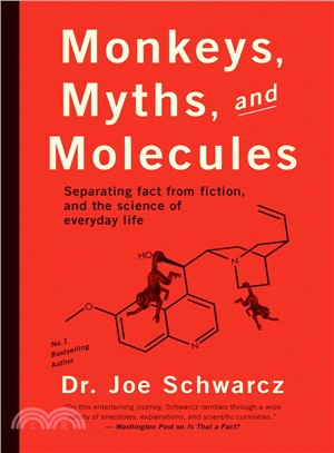 Monkeys, Myths and Molecules ─ Separating Fact From Fiction in the Science of Everyday Life