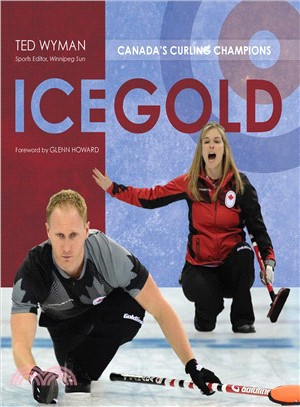 Ice Gold ― Canada's Curling Champions