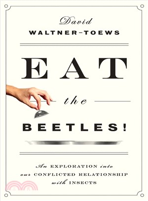 Eat the Beetles! ─ An Exploration into Our Conflicted Relationship with Insects