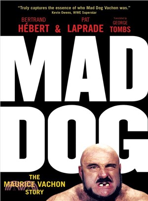 Mad Dog ─ The Maurice Vachon Story