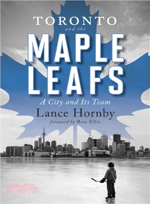 Toronto and the Maple Leafs ─ A City and Its Team