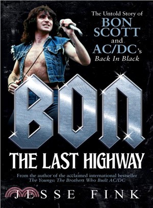 Bon ─ The Last Highway: The Untold Story of Bon Scott and AC/DC Back in Black