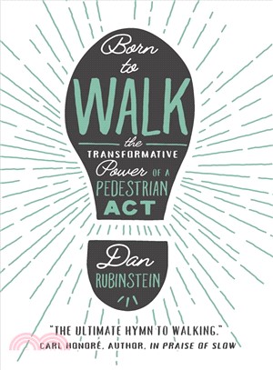 Born to Walk ― The Transformative Power of a Pedestrian Act