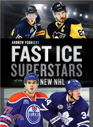 Fast Ice ─ Superstars of the New NHL