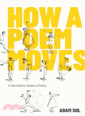 How a Poem Moves ― A Field Guide for Readers of Poetry