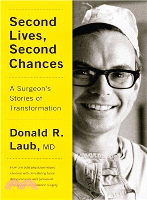 Second Lives, Second Chances ― A Surgeon's Stories of Transformation