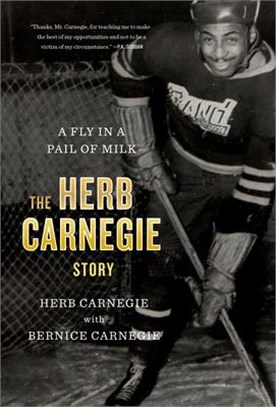 A Fly in a Pail of Milk ― The Herb Carnegie Story