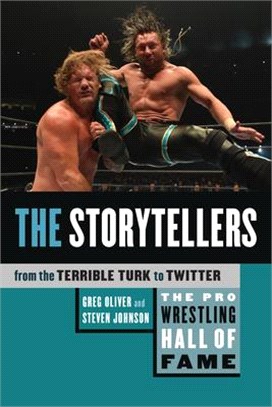 The Pro Wrestling Hall of Fame ― The Storytellers - from the Terrible Turk to Twitter