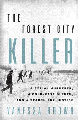 The Forest City Killer ― A Serial Murderer, a Cold-case Sleuth, and a Search for Justice