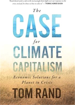 The Case for Climate Capitalism ― Economic Solutions for a Planet in Crisis