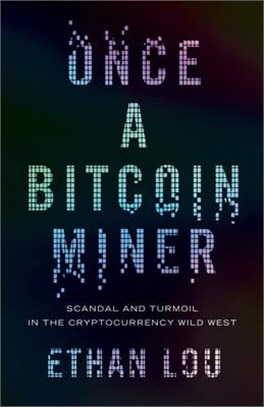Once a Bitcoin Miner ― Scandal and Turmoil in the Cryptocurrency Wild West