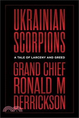 Ukrainian Scorpions: A Tale of Larceny and Greed