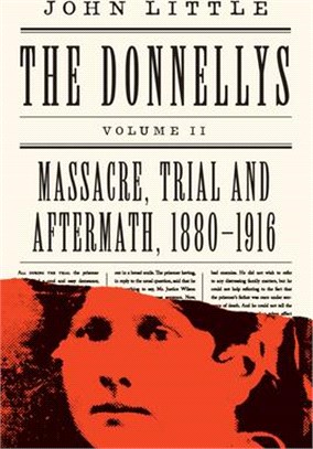 The Donnellys: Massacre, Trial, and Aftermath: 1880-1916