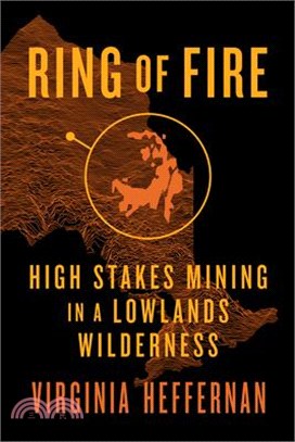 Ring of Fire: High-Stakes Mining in a Lowlands Wilderness