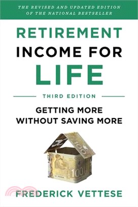 Retirement Income for Life: Getting More Without Saving More (Third Edition)