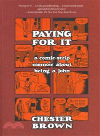 Paying for It ─ A Comic-strip Memoir About Being a John